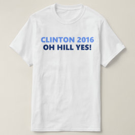 Hügel Clintons 2016 oh ja T-Shirt