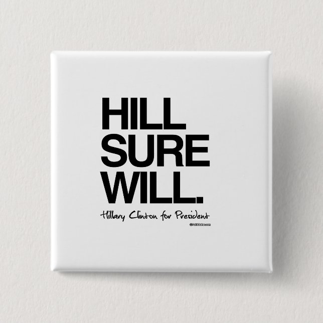 Hügel wird Sure - Hillary für Präsidenten Button (Vorderseite)