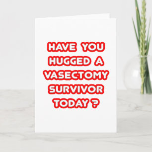 Hugged hat Vasectomy Survivor Today? Karte