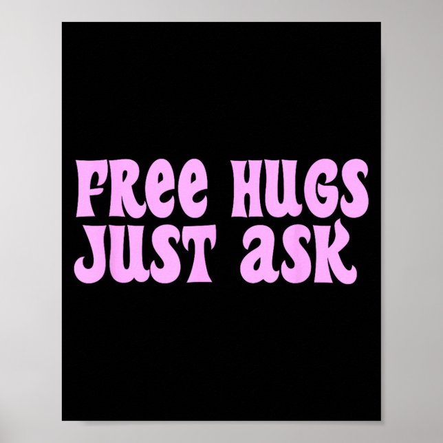 Hugs Just Ask Funny Sarcastic Joke Family  Poster (Vorne)