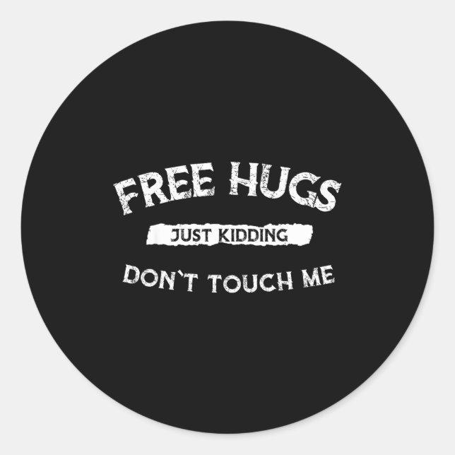 Hugs Just Kidding Don`t Touch Me Funny Valentine G Runder Aufkleber (Vorderseite)