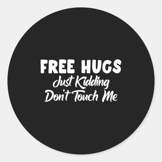 Hugs Just Kidding Don't Touch Me Long Sleeve  Runder Aufkleber (Vorderseite)