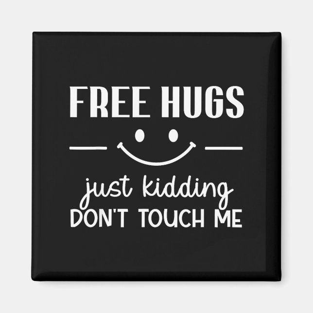 Hugs Just Kidding Don't Touch Me Smile Icon  Magnet (Vorne)
