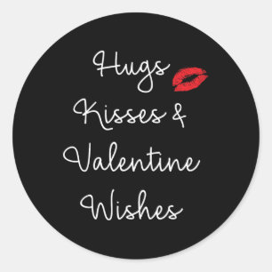 Hugs Kisses and Valentine wünscht Liebe T-Shirt Er Runder Aufkleber
