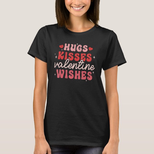 Hugs Kisses Valentine Wishes Happy Valentine's Day T-Shirt (Vorderseite)