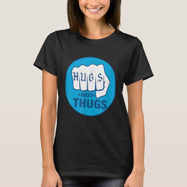 HUGS NOT THUGS 1 T-Shirt (Vorderseite)