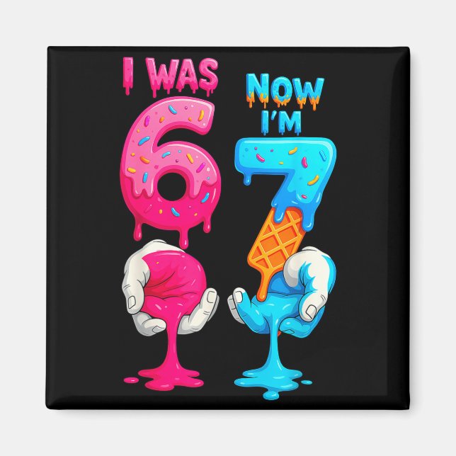 Hugvyn I Was 6 Now I'm 7 Year Old Birthday Six Sev Magnet (Vorne)
