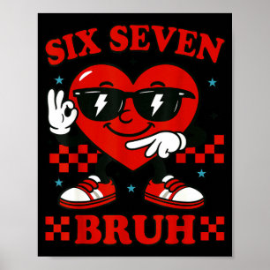Hugvyn Six Seven Bruh Herz 6 7 Meme Valentinstag J Poster