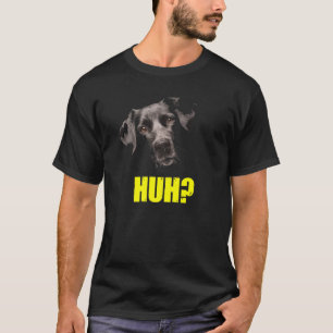 Huh Labrador Hund Welpe T-Shirt