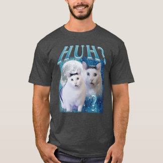 Huh Was Lustiges Katzen Meme lustig T-Shirt