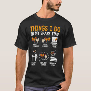 Huhn  6 Dinge, die ich in meiner Freizeit mit Hühn T-Shirt
