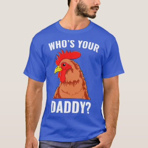 Huhn Daddy Hühnchen Bauer Hühnerfleisch Lover Gefl T-Shirt
