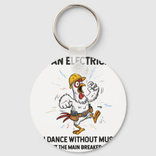 Huhn, ich bin Elektriker, wenn ich ohne Musik tanz Schlüsselanhänger