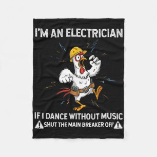 Huhn Ich bin Elektriker Wenn ich ohne Musik tanze Fleecedecke