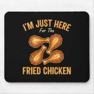 Huhn, ich bin nur wegen des frittierten Hähnchens Mousepad