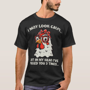Huhn, ich sehe ruhig aus, gepickt, lustiger Humor T-Shirt