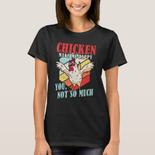 Huhn macht mich glücklich, du nicht so sehr Huhn P T-Shirt