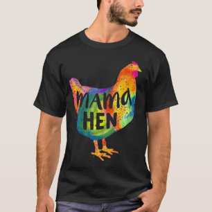 Huhn Mama Hen Mutter Mama farbenfrohe Farm Hühnche T-Shirt