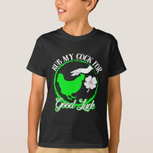 Huhn Rub My For Viel Glück St Patricks Day T-Shirt