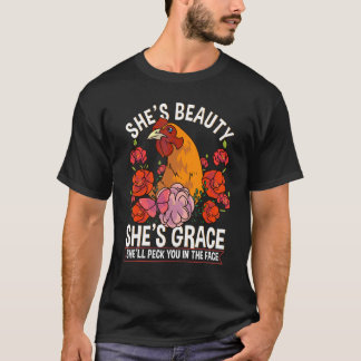 Huhn Sie ist Schönheit Gnade Sie wird dich ins  T-Shirt