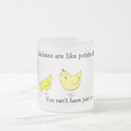 Huhn sind wie Kartoffelchip-Tasse Mattglastasse