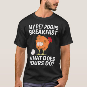Huhn streichle mein Haustier Kackt Frühstück Was M T-Shirt