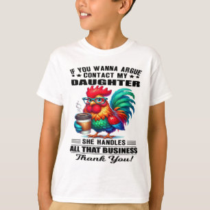 Huhn, wenn du streiten willst, kontaktiere meine T T-Shirt