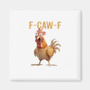 Hühnchen F-Caw-F Klassiker Magnet