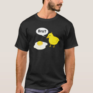 Hühnchen Hühner Gebratenes Ei Bro Bist Du Das Oste T-Shirt