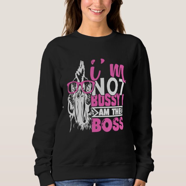 Hühnchen Ich bin nicht Bossy, ich bin der Boss Sweatshirt (Vorderseite)