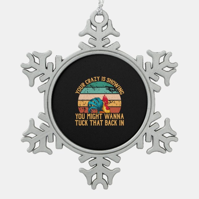 Hühnchen Lover | Du könntest Wanna Tuck Schneeflocken Zinn-Ornament (Vorderseite)
