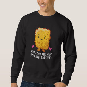 Hühnchen Nuggets Girl Just A Girl Liebe Hühnchen Sweatshirt