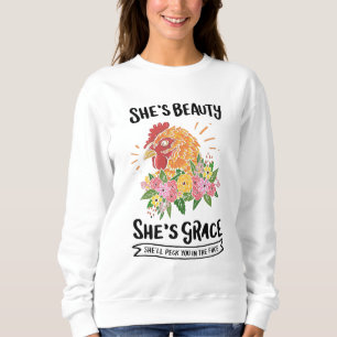 Hühnchen - Sie ist schön. Sie ist Gnade Sweatshirt