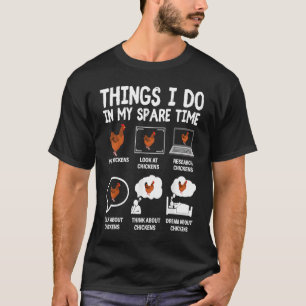 Hühner 6 Dinge, die ich in meiner Freizeit Hühner T-Shirt