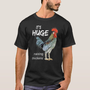 Hühner aufziehen   Es ist riesig   Lustiges Erwach T-Shirt