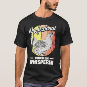 Hühner-Bauer Beruflich Hühner-Whisperer Ch T-Shirt