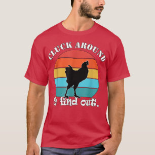 Hühner-Bauer Kluck um & finden Sie heraus T-Shirt