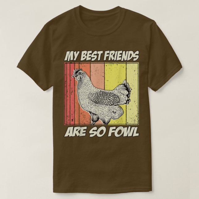 Hühner Bauer Meine besten Freunde sind so Fowl T-Shirt (Design vorne)