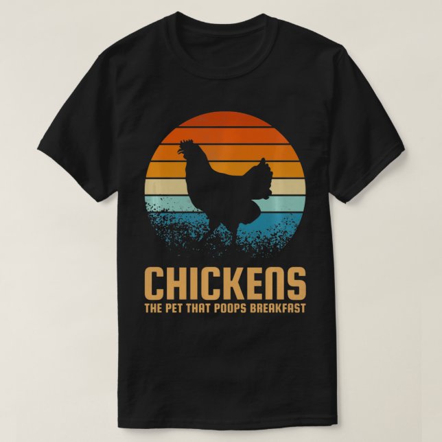 Hühner das Haustier, das das Frühstück kacke T-Shirt (Design vorne)