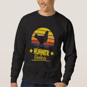 Hühner flüstern Cool für Bauern mit Hühnern Sweatshirt