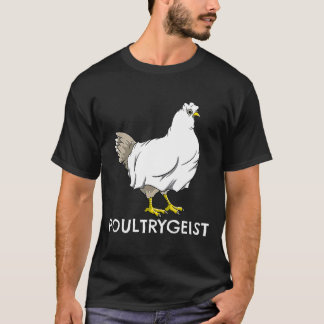 Hühner-Geist-Poultrygeist-Wortspiel-Hühnerbauer-Ha T-Shirt