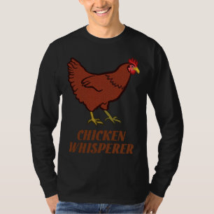 Hühner Hühner Flüsterer T-Shirt
