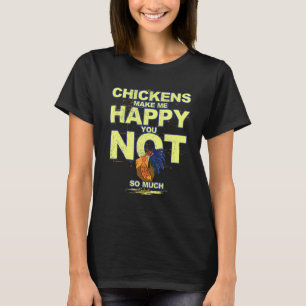 Hühner machen mich glücklich, du nicht so sehr Hüh T-Shirt