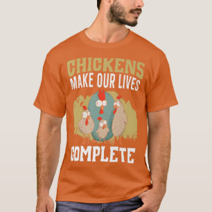 Hühner machen unser Leben zu einem vollständigen B T-Shirt