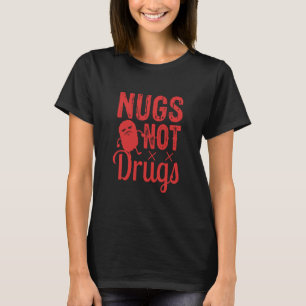 Hühner Nuggets Hühnernugget Nugget Nuggets Nicht D T-Shirt