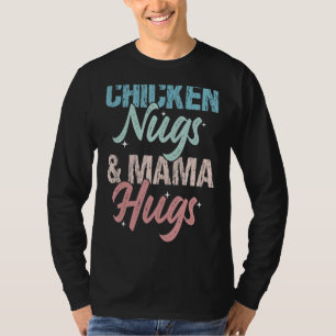 Hühner Nugs und Mama Hugs Funny Mama Bekleidung Fr T-Shirt