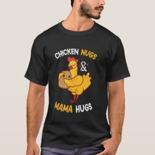 Hühner Nugs und Mama Hugs für Nugget Lover Funny T-Shirt