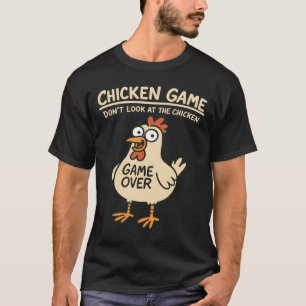 Hühner Spiel Schau nicht auf das Huhn Lustiges Huh T-Shirt