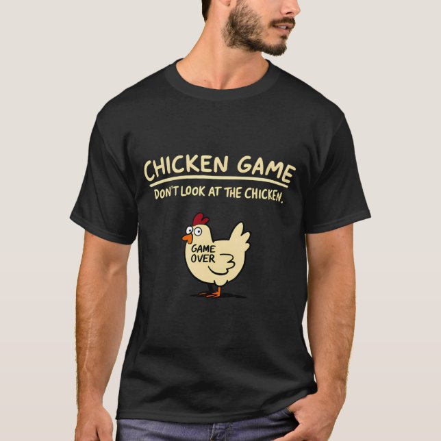 Hühner-Spiel Schau nicht auf das Huhn Lustiges Kük T-Shirt (Vorderseite)