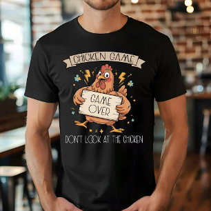 Hühner Spiel Schau nicht auf das Huhn T-Shirt
